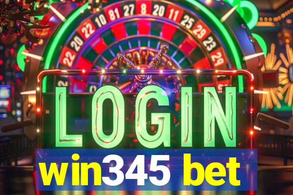 win345 bet